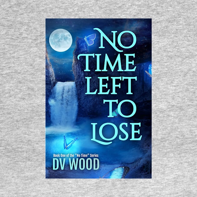 Book Cover - No Time Left To Lose by DV_Wood